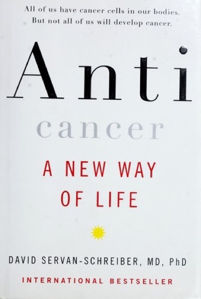 Anticancer: A New Way of Life by David Servan-Schreiber