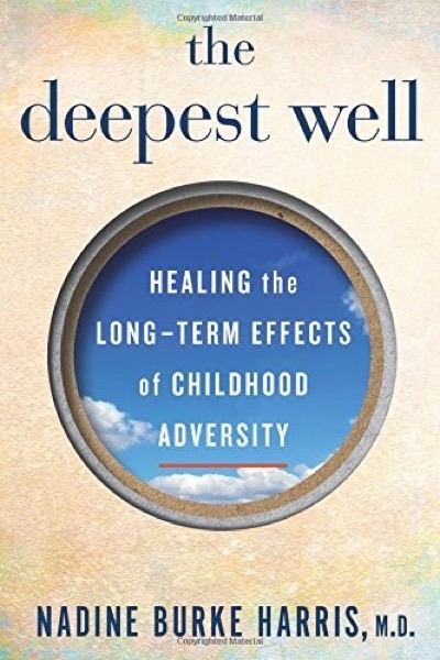 The Deepest Well by Nadine Burke Harris